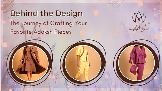 Behind the Design: The Journey of Crafting Your Favourite Adoksh Pieces