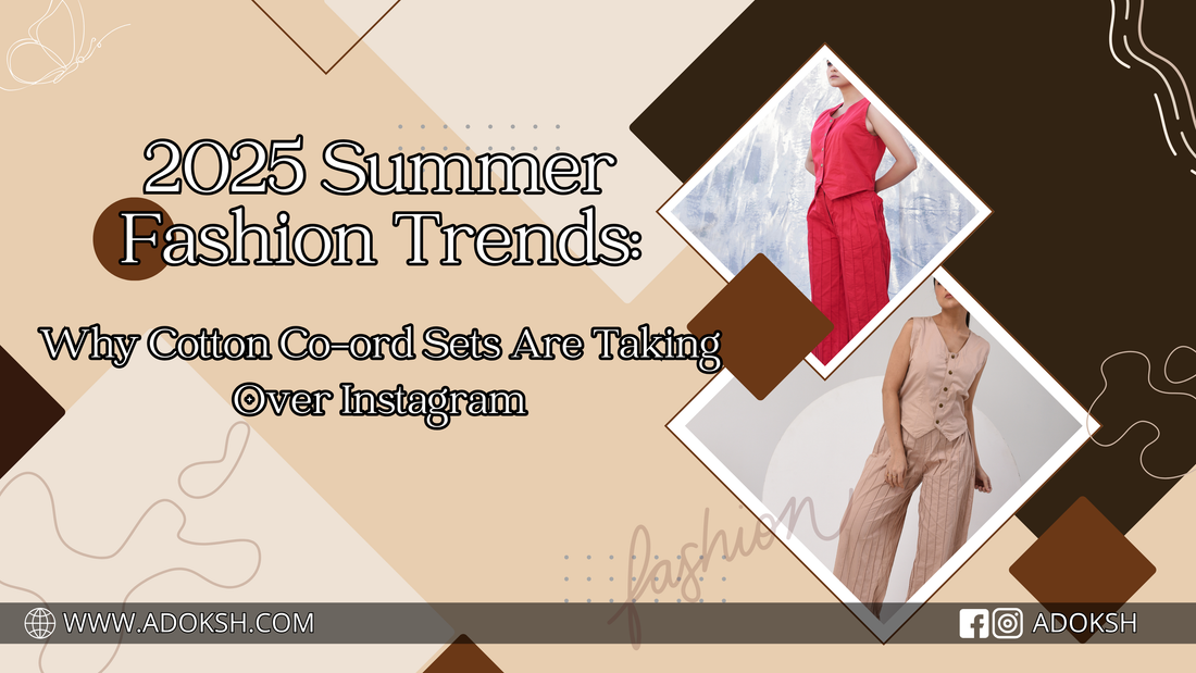 2025 Summer Fashion Trends: Why Cotton Co-ord Sets Are Taking Over Instagram